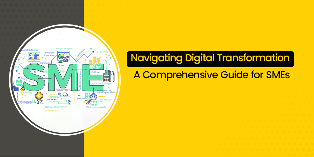 Navigating Digital Transformation: A Comprehensive Guide for SMEs