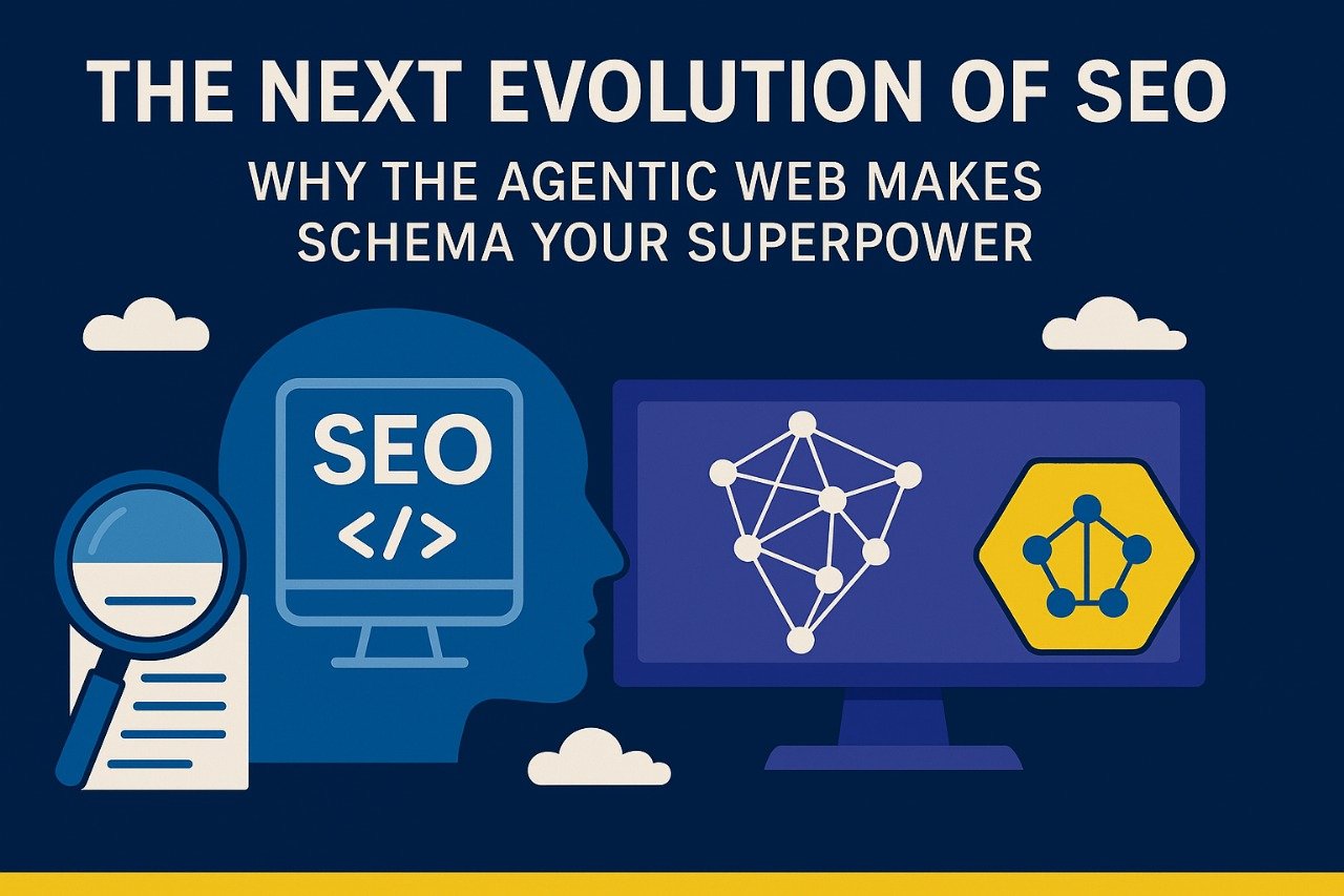 The Next Evolution of SEO: Why the Agentic Web Makes Schema Your Superpower