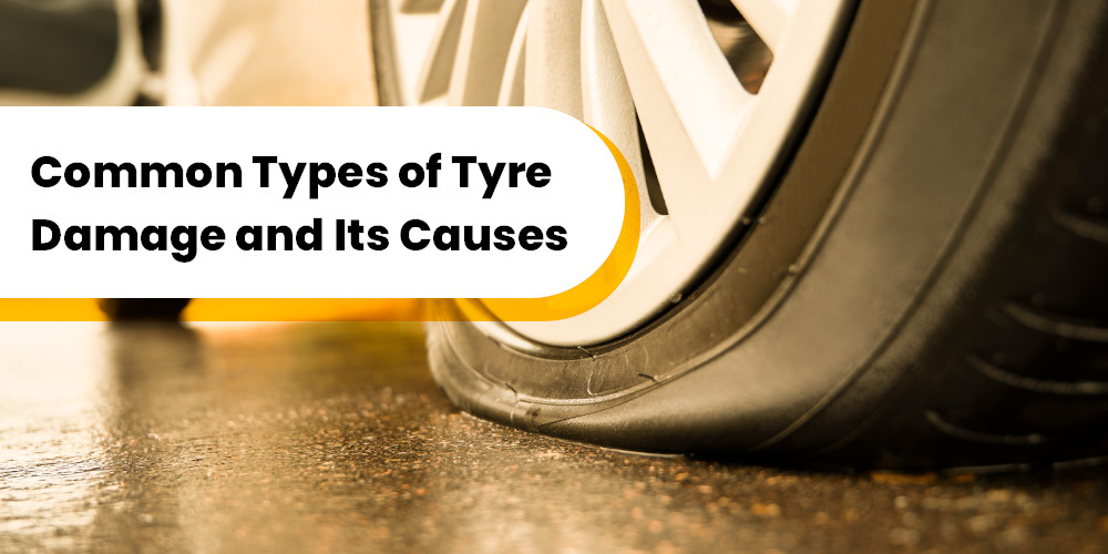 Common Types of Tyre Damage and Its Causes