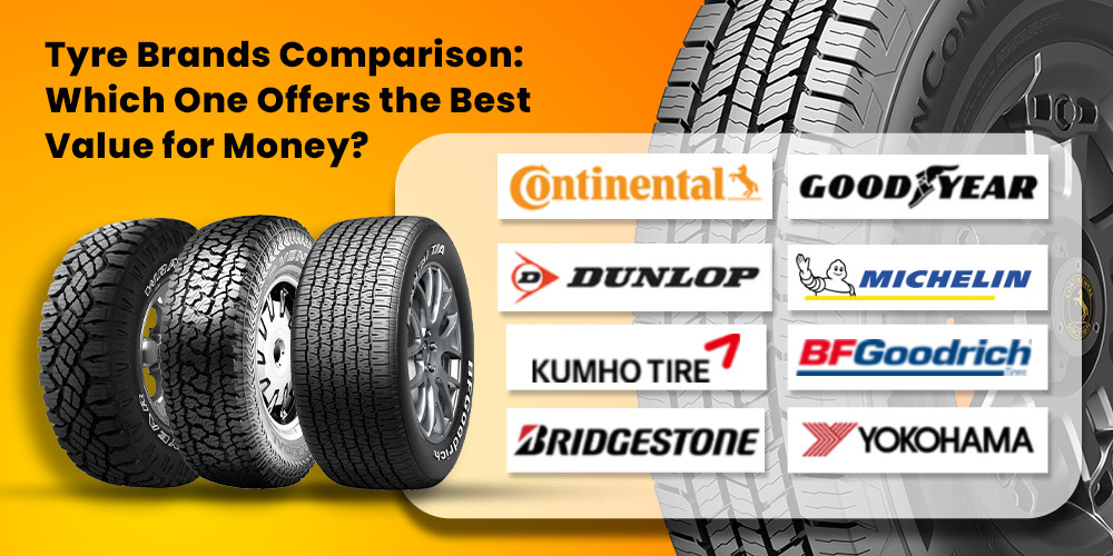  Tyre Brands Comparison: Which One Offers the Best Value for Money?