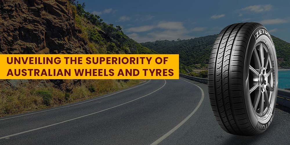 Unveiling the Superiority of Australian Wheels and Tyres: A Global Benchmark