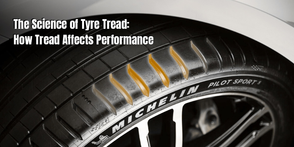 The Science of Tyre Tread: How Tread Affects Performance