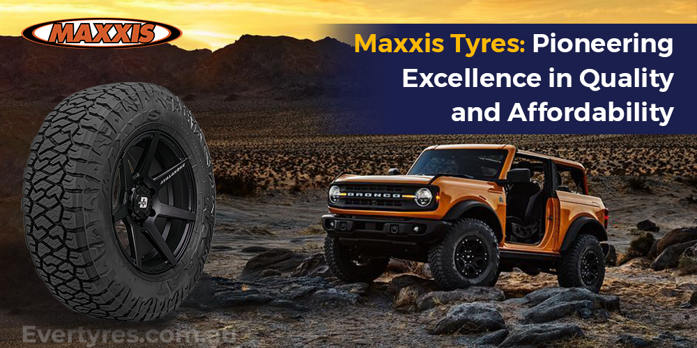 Maxxis Tyres: Pioneering Excellence in Quality and Affordability